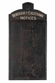 Sign - Borough of Eaglehawk Notices, Borough of Eaglehawk, Unknown