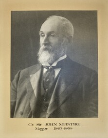 Print - Copy of Photograph, Cr Sir John McIntyre / Mayor 1863 - 1868, unknown