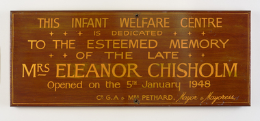 Sign - Dedicated to the memory of Mrs Eleanor Chisholm by Cr G.A and Mrs Pethard, Mayor and Mayoress, 1948