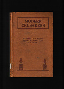 Book, Major W.S. Kent Hughes, Modern crusaders : an account of the campaign in Sinai and Palestine up to the capture of Jerusalem, 1920