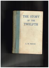 Book, 12th Battalion Association, The story of the twelfth : a record of the 12th Battalion, A.I.F. during the Great War of 1914-1918, 1925