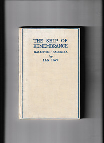 Book, Ian Hay [pseud.], The ship of remembrance, Gallipoli-Salonika, 1926