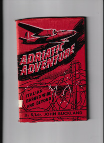 Book, Robertson and Mullens, Adriatic adventure : Italian barbed wire and beyond, 1945