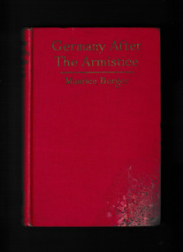 Book, G. P. Putnam's sons, Germany after the armistice a report, based on the personal testimony of representative Germans, concerning the conditions existing in 191, 1920
