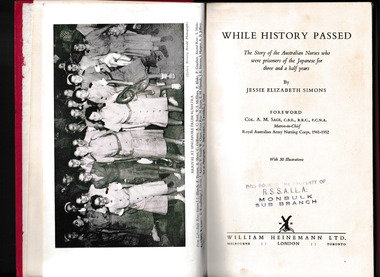 Book, Jessie Elizabeth Simons, While history passed : the story of the Australian nurses who were prisoners of the Japanese for three and a half years, 1954
