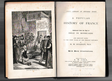 Book, E.W.Cole et al, A popular history of France / condensed from the text of Emile de Bonnechose and brought down to the first years of the present republic by H.W. Dulcken, ????