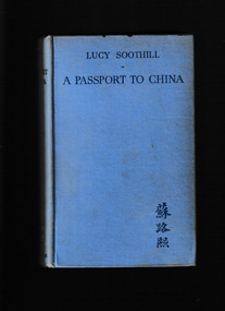 Book, Hodder and Stoughton, A passport to China : being the tale of her long and friendly sojourning amongst a stangely interesting people, 1931
