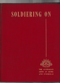 Book, Australian War Memorial, Soldiering on : The Australian Army at home and overseas, 1942