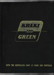 Book, Australian War Memorial, Khaki and green : with the Australian army at home and overseas, 1943