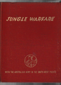 Book, Australian War Memorial, Jungle warfare : with the Australian Army in the South-West Pacific, 1943