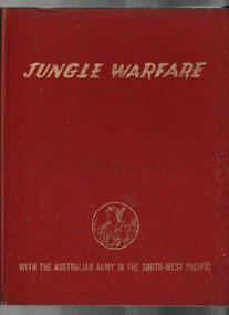 Book, Australian War Memorial, Jungle warfare : with the Australian Army in the South-West Pacific, 1943