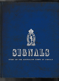 Book, Halstead Press, Signals : story of the Australian Corps of Signals, 1944