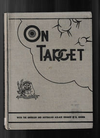 Book, Angus and Robertson et al, On target: with the American and Australian Anti- aircraft Brigade in New Guinea, 1943