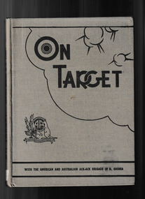 Book, Angus and Robertson, On target: with the American and Australian Anti- aircraft Brigade in New Guinea, 1943