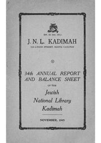 Document - Annual Report, 34th Annual Report and Balance Sheet of the Kadimah National Library 1945