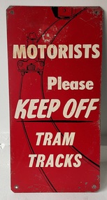 Sign -  "Motorists Please Keep off Tram Tracks"