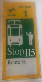 Sign - Tram Stop -   "Stop 115, Route 55" made from an aluminium sheet.