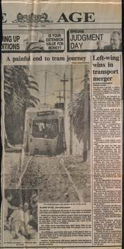 "A painful end to tram journey" and "Left-wing wins in transport merger" - The Age 7-2-1989