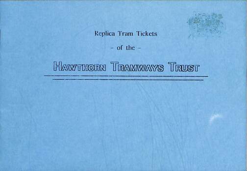 "Replica Tram Tickets of the Hawthorn Tramways Trust" - cover