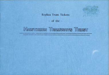"Replica Tram Tickets of the Hawthorn Tramways Trust" - cover