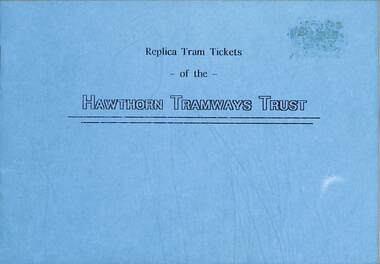 "Replica Tram Tickets of the Hawthorn Tramways Trust" - cover