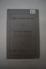 An Interim Report from the MMTB with the title "Upon the General Scheme for the future development of Tramways in Melbourne and Suburbs."