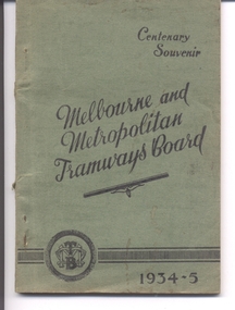 "Centenary Souvenir - Melbourne and Metropolitan Tramways Board - 1934-5"
