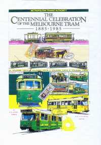 "The Centennial Celebration of the Melbourne Tram 1885 - 1985"