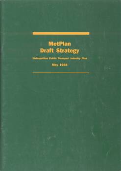 "Metplan Draft Strategy - Metropolitan Public Transport Industry Plan - May 1988"