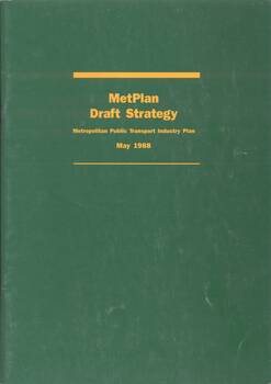 "Metplan Draft Strategy - Metropolitan Public Transport Industry Plan - May 1988"