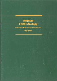 "Metplan Draft Strategy - Metropolitan Public Transport Industry Plan - May 1988"