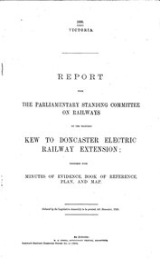 "Report - The Parliamentary Standing Committee on the Proposed Kew to Doncaster Electric Railway Extension"