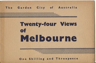 "The Garden City of Australia / Twenty-four views of Melbourne"