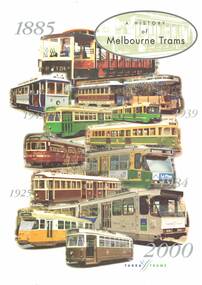 "A History of Melbourne Trams - 1885 to 2000".