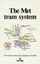"The Met Tram System"