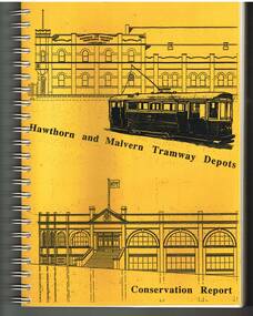 "Hawthorn and Malvern Tram Depots - Conservation Report"
