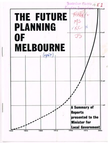 "The Future Planning of Melbourne - A summary of Reports - Minister for Local Government"