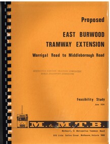 "Proposed East Burwood Tramway Extension - Warragul Road to Middleborough Road - Feasibility Study