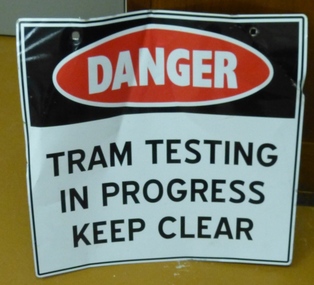 "Danger - Tram Testing in Progress - Keep Clear"
