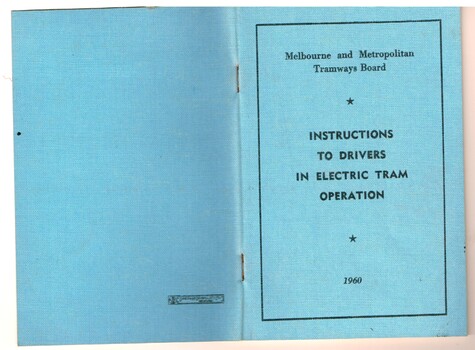 "Melbourne and Metropolitan Tramways /Electric System /Instructions to Drivers in Electric Car Operation"