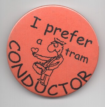 "I prefer a tram Conductor"