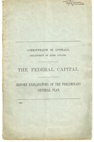 "The Federal Capital - Report Explanatory on the Preliminary General Plan"
