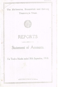 "The Melbourne, Brunswick and Coburg Tramways Trust - Reports Statement of Accounts