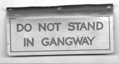 "DO NOT STAND IN GANGWAY'"
