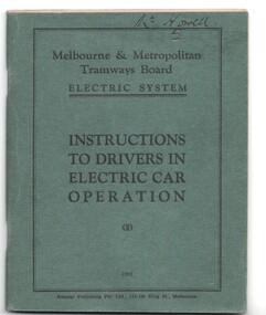 "Melbourne and Metropolitan Tramways /Electric System /Instructions to Drivers in Electric Car Operation"
