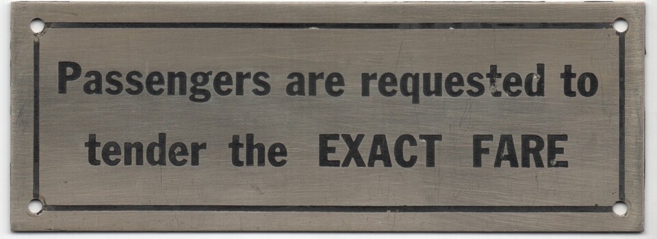 "Passengers are requested to tender the EXACT FARE"