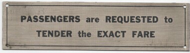"Passengers are requested to tender the EXACT FARE"