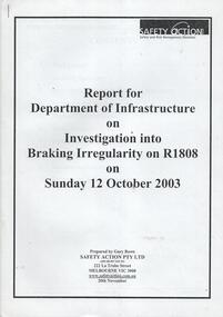 "Report for Department of Infrastructure on Investigation into Braking Irregularity on R1808 on Sunday 12 October 2003"