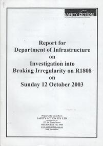 "Report for Department of Infrastructure on Investigation into Braking Irregularity on R1808 on Sunday 12 October 2003"