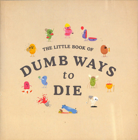 Book, Metro Trains Melbourne, “The Little Book of Dumb Ways to Die”, Apr. 2013
